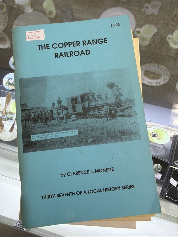 Clarence Monette  Copper Range Railroad Book 37 Houghton Michigan Mi