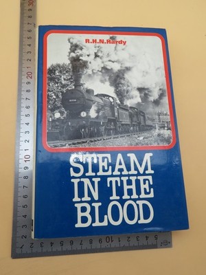 Signed Steam In The Blood R H N Hardy Hardback 1st 1971 Ian Allan