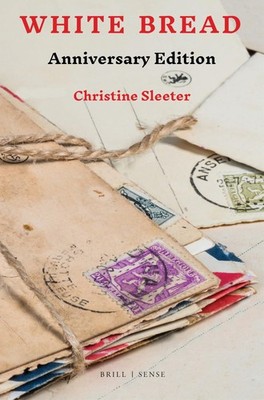 White Bread: Anniversary Edition (Social Fictions Series) - Sleeter, Christi...