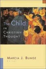 Child in Christian Thought, Paperback by Bunge, Marcia J. (EDT), Like New Use...