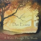 Dan Evans Dan Evans: A Waltz Through the Woods (CD) Album (US IMPORT)