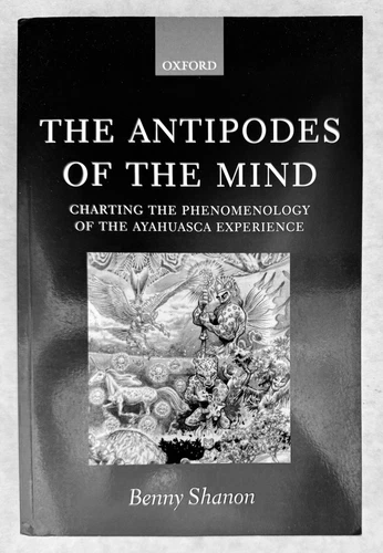Benny Shanon / Antipodes of the Mind Charting the Phenomenology 1st Edition 2002