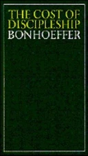 The Cost of Discipleship by Bonhoeffer, Dietrich