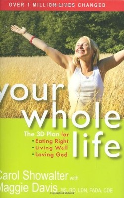 Your Whole Life!: The 3D Plan for Eating Right, Living Well, and