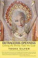 [By Tosha Silver ] Outrageous Openness: Letting the Divine Take the Lead (Pa...