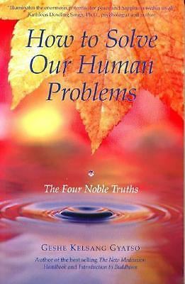 How to Solve Our Human Problems: The Four Noble Truths, Geshe Kelsang Gyatso, Ne - Picture 1 of 1