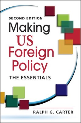 MAKING US FOREIGN POLICY: THE ESSENTIALS BY Ralph G. Carter PAPERBACK **NEW**