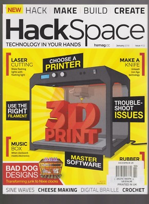 HACK SPACE UK  MAGAZINE TECHNOLOGY IN YOUR HANDS ISSUE 02 JANUARY 2018