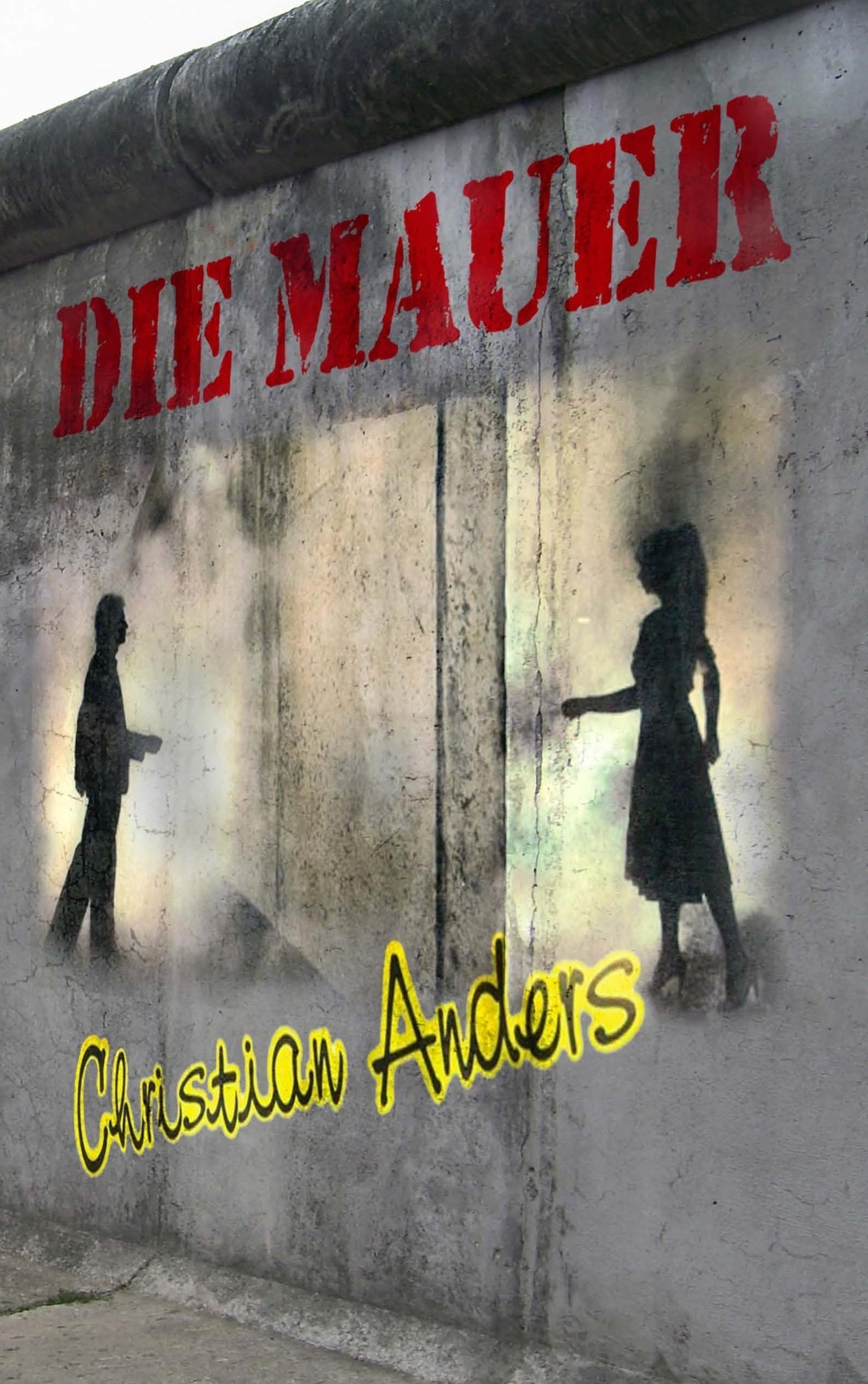 Thumbnail - Die Mauer Liebe Ist Stärker Christian Anders Taschenbuch Paperback 208