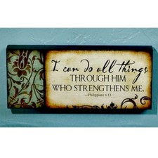 I Can Do All Things Through Him Who Strengthens Me Wood Plaque Made in USA