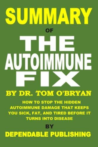 Summary of the Autoimmune Fix by Tom O'Bryan : How to Stop the Hidden ...