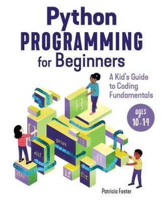 Python Programming for Beginners: A Kids Guide to Coding Fundamentals - GOOD