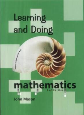 Learning and Doing Mathematics By John Mason. 9781858530499