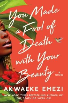 You Made a Fool of Death with Your Beauty: A Novel - Hardcover - GOOD