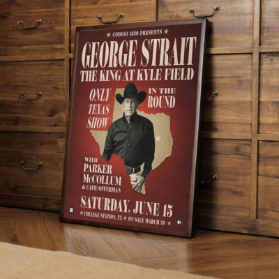 George Strait The King At Kyle Field The First Ever Concert On June 15 Poster