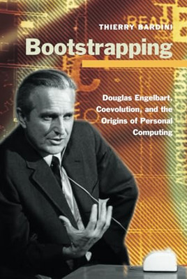 The Personal Interface: Douglas Engelbart, the Augmenta - HardBack NEW Thierry B