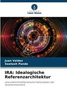 Juan Valdez (U. A.) | Ira: Idealogische Referenzarchitektur | Taschenbuch (2023)