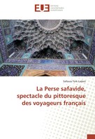 Safoura Tork Ladani | La Perse Safavide, Spectacle Du Pittoresque Des...
