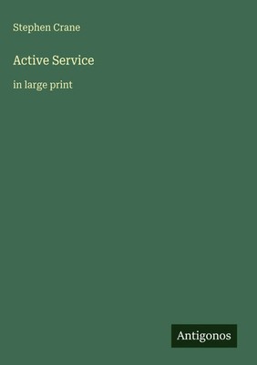 Stephen Crane | Active Service | Buch | Englisch (2025) | in large print