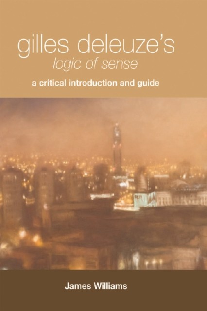 Gilles Deleuze's Logic of Sense by James  Williams (Paperback Book)