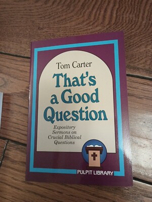 Tom Qs That's a Good Question!: Expository Sermons on Crucial Biblical Qs Tom ...