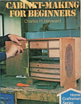 Cabinet-Making For Beginners  by Charles H. Hayward  (1979, Paperback)