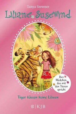 Liliane Susewind   Tiger küssen keine Löwen