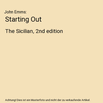 Starting Out: The Sicilian, 2nd edition, John Emms