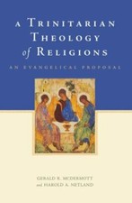 A Trinitarian Theology of Religions: An Evangelical Proposal 9780199751822