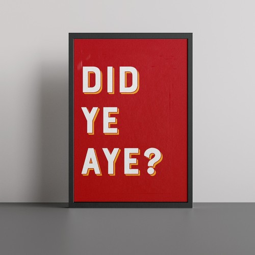 DID YE AYE? Scottish Poster - Available With Frame - 第 6/10 張圖片