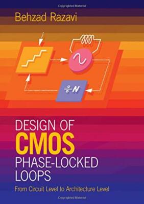 Design of CMOS Phase-Locked Loops: From Circuit, Razavi