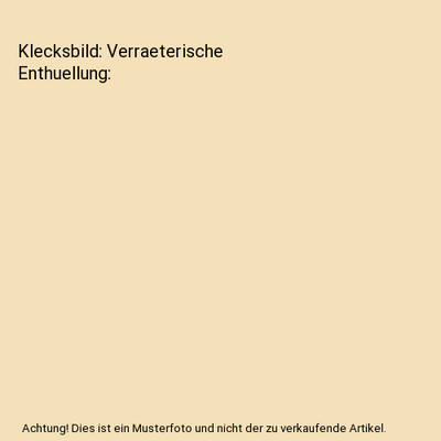 Klecksbild: Verraeterische Enthuellung, R.D.V. Heldt
