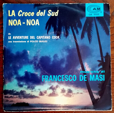 NOA NOA O.S.T LE AVVENTURE DEL CAPITANO COOK 7'' RARE 45  DE MASI LA CROCE DELSUD