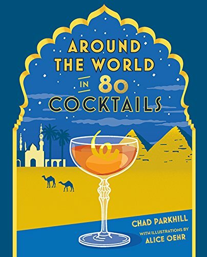 Around the World in 80 c*cktails By Chad Parkhill