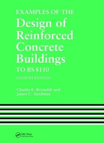 Examples of the Design of Reinforced Concrete Buildings to BS... - 9781138470330