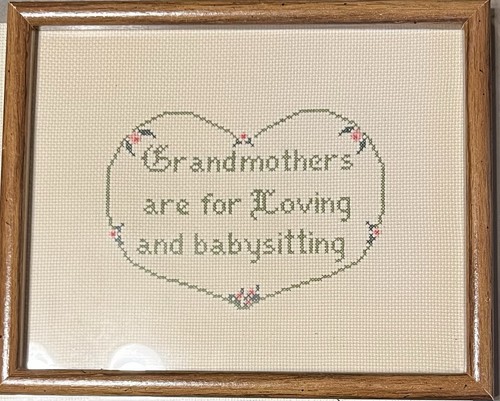 VTG Completed Cross Stitch Framed “Grandmothers Are For Loving And Babysitting”