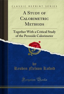 A Study of Calorimetric Methods (Classic Reprint)