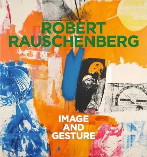Robert Rauschenberg. Image And Gesture | Robert Rauschenberg | Buch | 128 S.-image