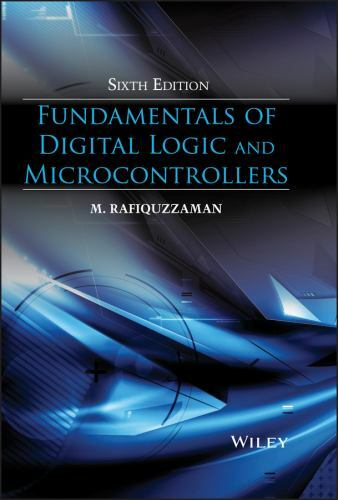 Fundamentals of Digital Logic and Microcontrollers by M ...