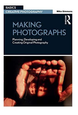 Fotografieren machen: Planen, Entwickeln und Erstellen von Original P