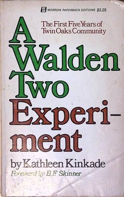 A Walden Two Experiment; The First Five Years of Twin Oaks Community. Kinkade, K
