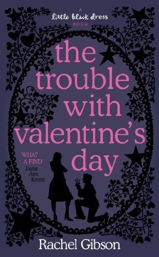 The Trouble with Valentine's Day (Little Black Dress) By Rachel