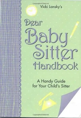 Dear Baby Sitter Handbook: A Handy Guide for Your Child's Sitter (Family & Child