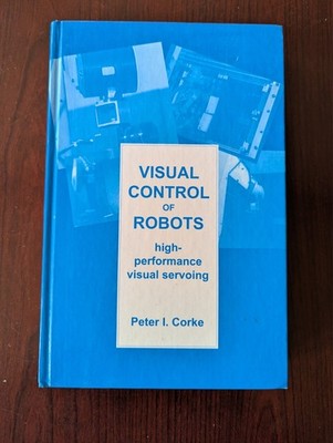 Visual Control Of Robots : High-Performance Visual Servoing By Peter Corke Hb 