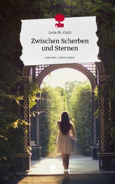 Zwischen Scherben Und Sternen. Life Is A Story - Story.One Lena M. Flath-image