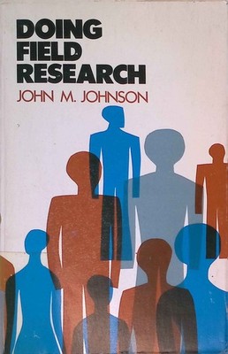 Doing Field Research. Johnson, John M.: