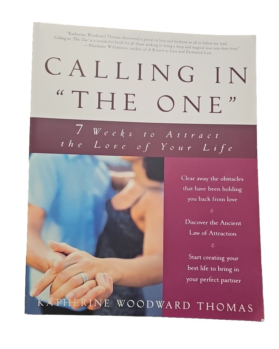 Calling in The One: 7 Weeks to Attract the Love of Your Life ...