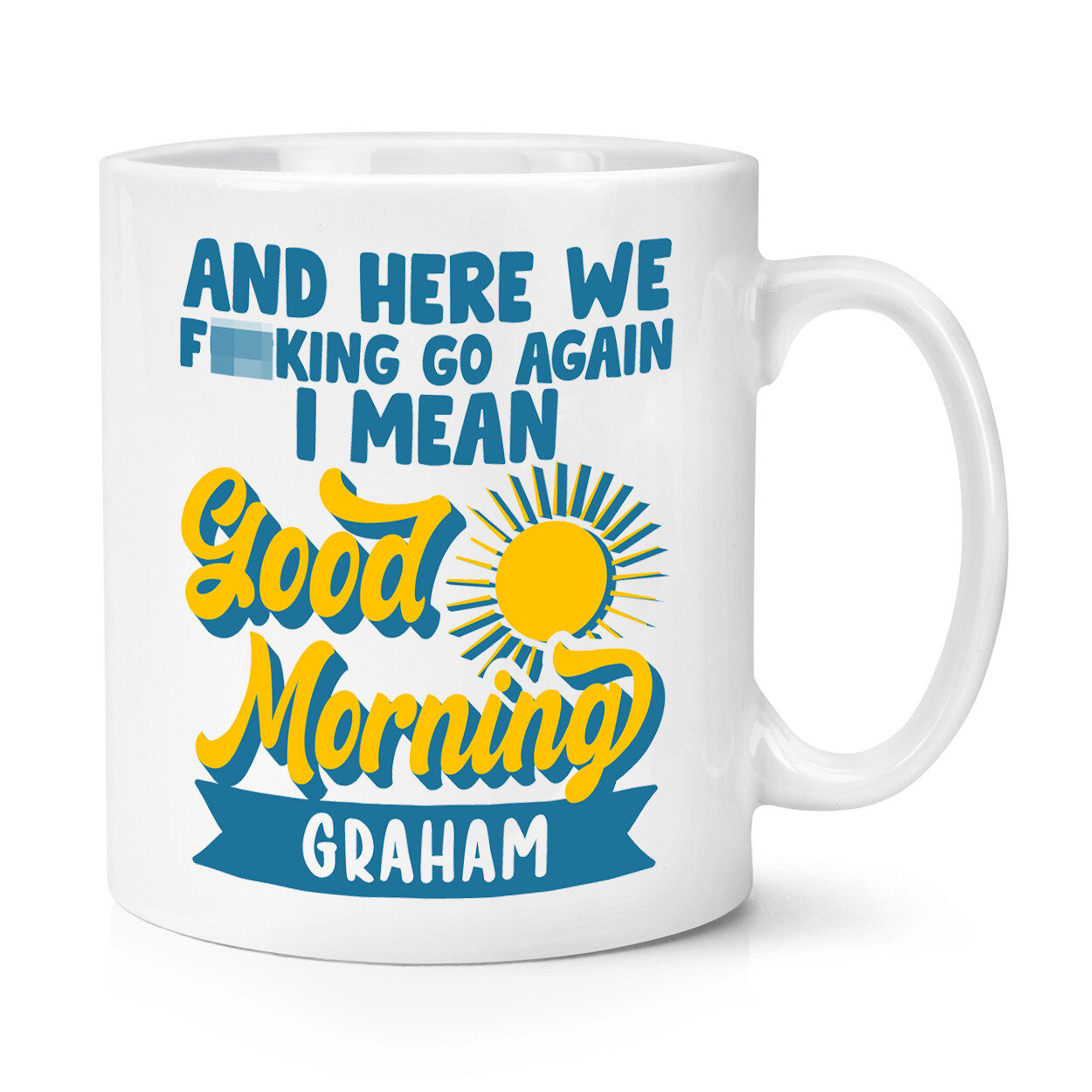 Personalised And Here We F*cking Go Again 10oz Mug Cup Sarcastic Joke Funny Rude