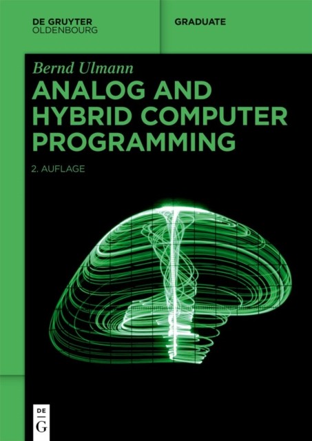 Analog and Hybrid Computer Programming by Bernd Ulmann PAPERBACK 9783110787597