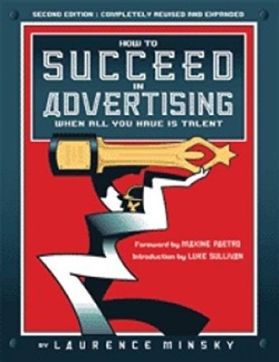 HOW TO SUCCEED IN ADVERTISING WHEN ALL YOU HAVE IS TALENT By Laurence VG